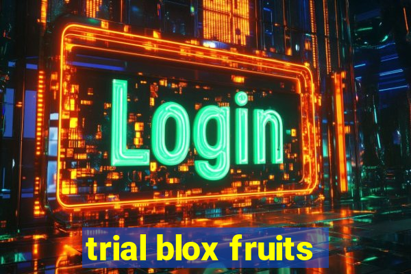 trial blox fruits